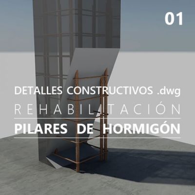 Mostrar detalles de Detalles constructivos DWG para la rehabilitación de pilares de hormigón armado Imagen de Detalles constructivos DWG para la rehabilitación de pilares de hormigón armado