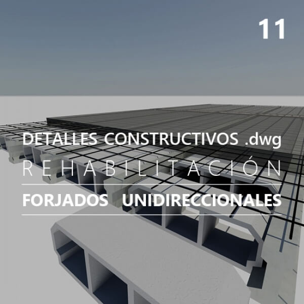Detalles constructivos DWG para rehabilitar forjados unidireccionales de hormigón armado