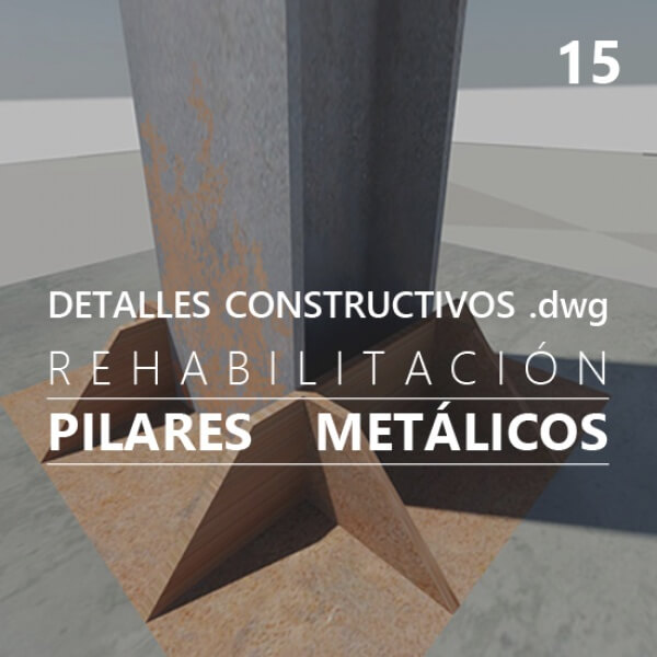 Detalles constructivos DWG para la rehabilitación de pilares metálicos