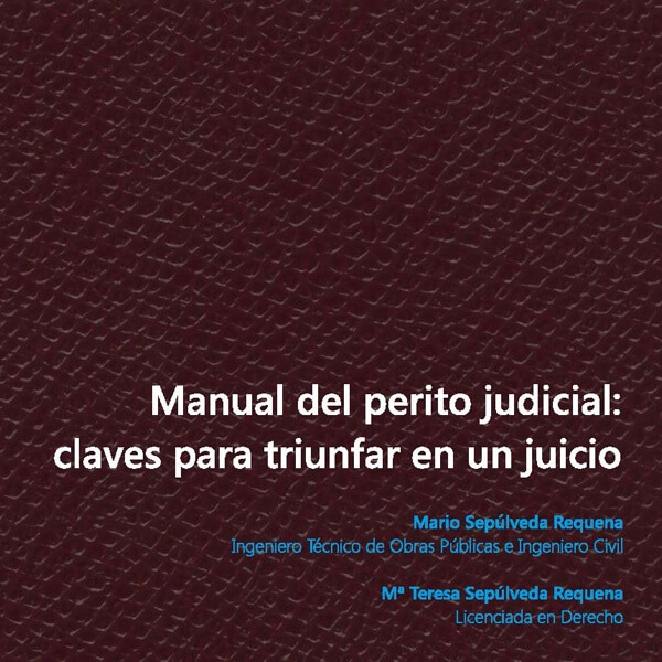 Manual del perito judicial: claves para triunfar en un juicio