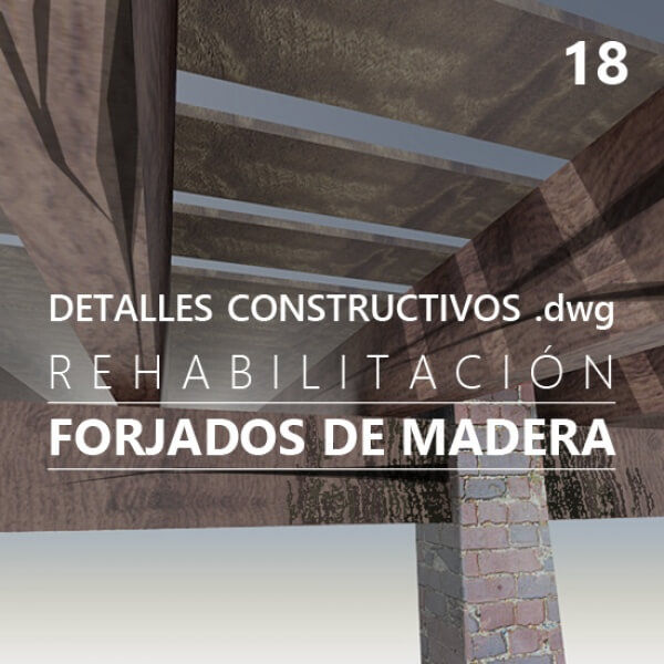Detalles constructivos DWG para rehabilitar vigas y forjados de madera